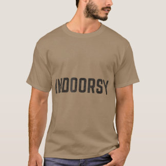 Indoorsie T-Shirt