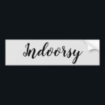 Indoorsy lustig autoaufkleber<br><div class="desc">Dieser Entwurf war geschaffener zwar digitaler Art. Er kann im Bereich personalisiert sein, der vom Ändern des Fotos und/oder des Textes bereitgestellt wird. Oder er kann besonders angefertigt werden, indem man das Klicken beschließt, um weitere Wahl besonders anzufertigen und die Farbe zu löschen oder zu ändern der Hintergrund, Text zu...</div>