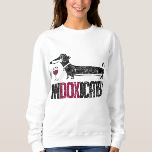 InDOXicated Dackel Dog Lover Drinken Sweatshirt