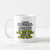 Industrial Hygienist Joke .. Niemals falsch Kaffeetasse (Links)