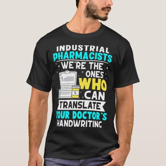 Industrial Pharmacists Translate Your Doctor s Han T-Shirt (Vorderseite)