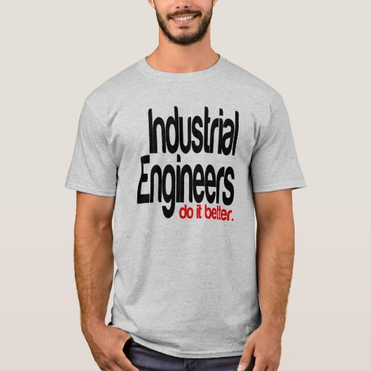 Industrieingenieure tun es besser T-Shirt (Vorderseite)