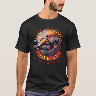 Indy Life Is Short Live It Indy 500 Motivation Rac T-Shirt