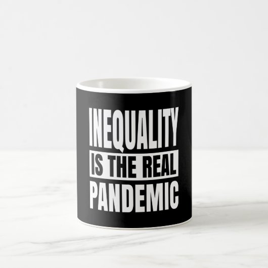 Inequality is the real pandemic kaffeetasse (Mittel)