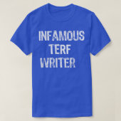 Infamous Terf Writer nice T-Shirt (Design vorne)