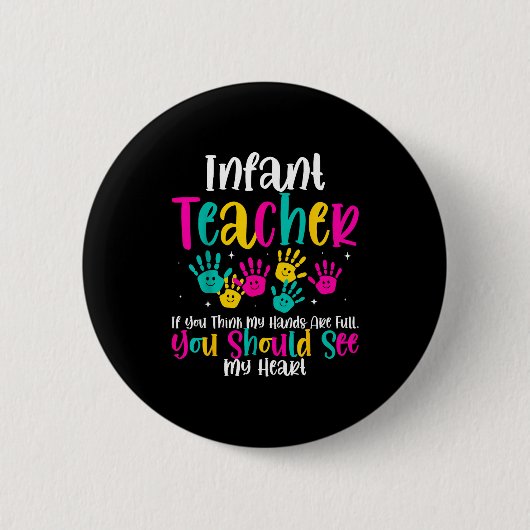 Infant Teacher Hands Full Heart Quote Gift Daycare Button (Vorderseite)