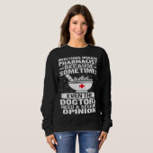 Infectious Disease Pharmacist Doctors Need A Secon Sweatshirt (Vorne ganz)