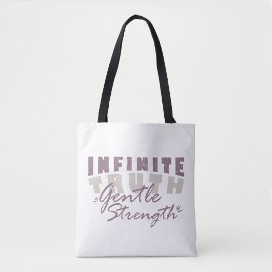 Infinite Truth, Gentle Strength Tote Bags Tasche (Vorderseite)