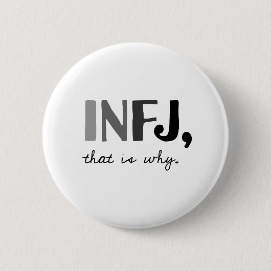 INFJ, deshalb. Introvert Persönlichkeitstyp Button (Vorderseite)