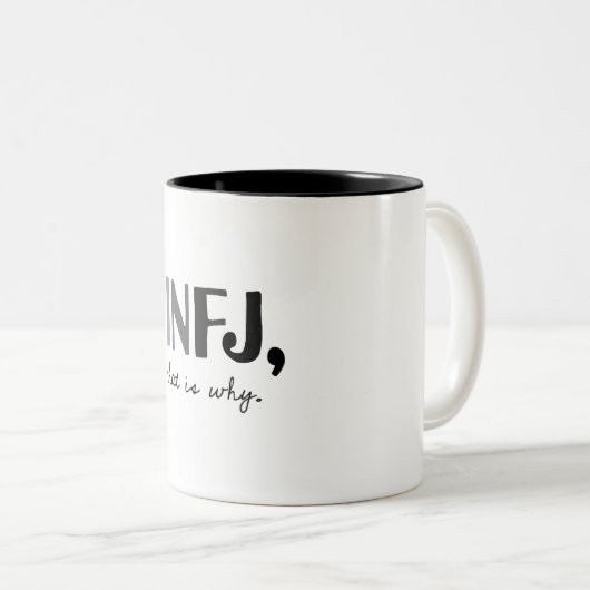 INFJ, deshalb. Introvert Persönlichkeitstyp Zweifarbige Tasse (VorderseiteRechts)