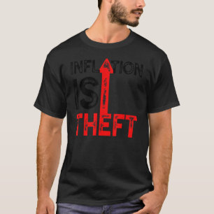 Inflation ist Diebstahl von Spaß Stagflation Geldd T-Shirt