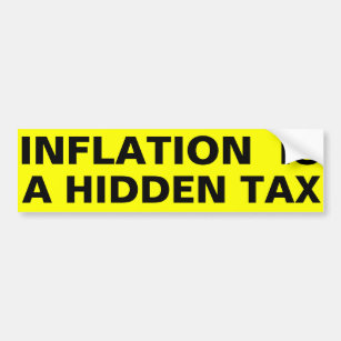 Inflation ist eine versteckte Steuer Autoaufkleber