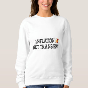 Inflation ist nicht vorübergehend sweatshirt