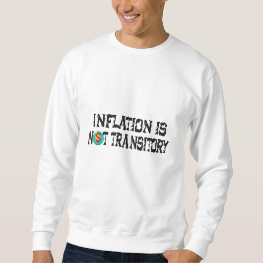 Inflation ist nicht vorübergehend sweatshirt (Vorderseite)