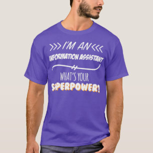 Information Assistant Funny Superpower Slogan Gesc T-Shirt