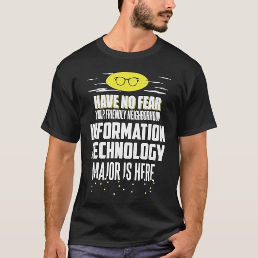 Information Technology Major  Have No Fear T-Shirt (Vorderseite)