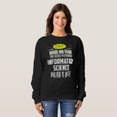 Informationswissenschaft Großdesign hat keine Angs Sweatshirt (Vorne ganz)