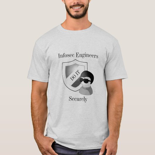 INFOSEC-Ingenieure tun es sicher T-Shirt (Vorderseite)