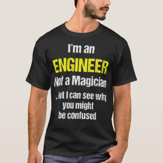 Ingenieur Funny Geschenk nicht ein Zauberer _8 T-Shirt