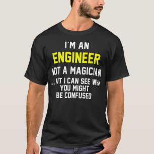Ingenieur Funny Geschenk nicht ein Zauberkünstler  T-Shirt