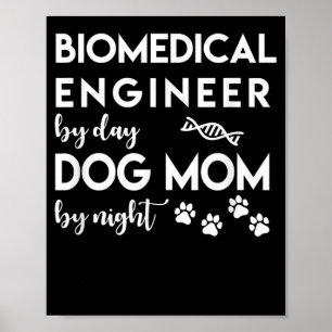 Ingenieur für biomedizinische Mama Dog Lover Bio E Poster