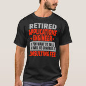 Ingenieur für müde Anwendungen Funny Retirement T-Shirt (Vorderseite)