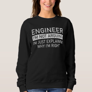 Ingenieur ich argumentiere nicht, dass ich nur erk sweatshirt