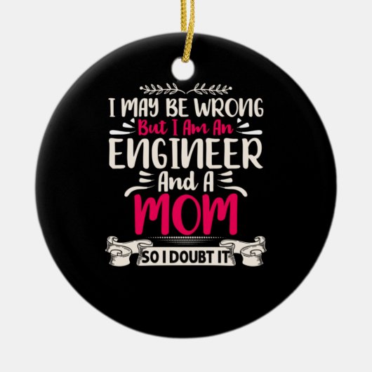 Ingenieur Ich bin Ingenieur und Mama Keramik Ornament (Vorne)