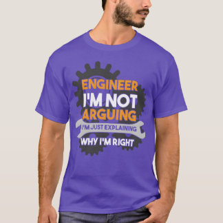 Ingenieur Ich Streite Nicht Ich Erkläre Warum Ich  T-Shirt