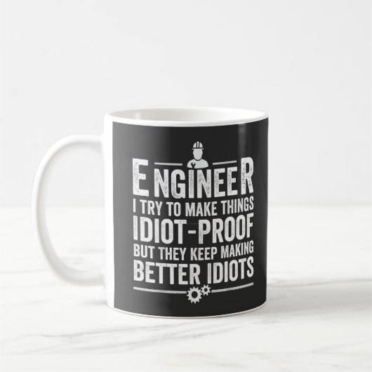 Ingenieur Ich versuche, Dinge idiot-proof zu mache Kaffeetasse (Links)