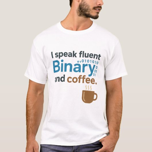 Ingenieur, Programmierer Spaß: Binary & Coffee T-Shirt (Vorderseite)