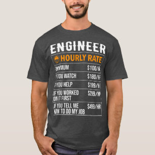 Ingenieur stündliche Raten witzig T-Shirt
