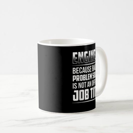 Ingenieur, weil Badass-Problemlöser kein J ist Kaffeetasse (VorderseiteRechts)