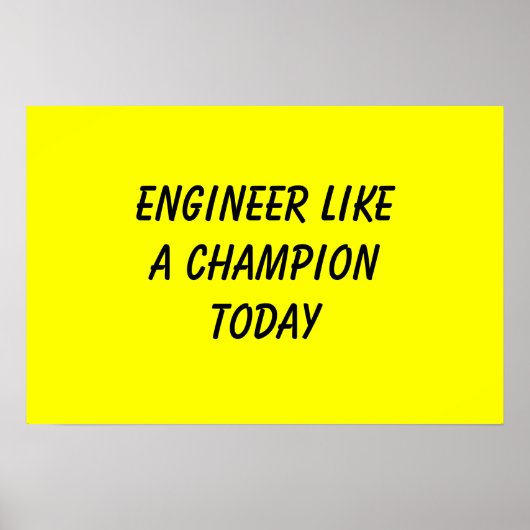 Ingenieur wie ein Champion heute Poster (Vorne)
