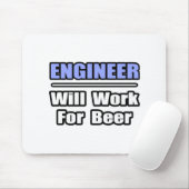 Ingenieur ...wird für Bier arbeiten Mousepad (Mit Mouse)