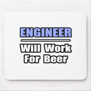 Ingenieur ...wird für Bier arbeiten Mousepad