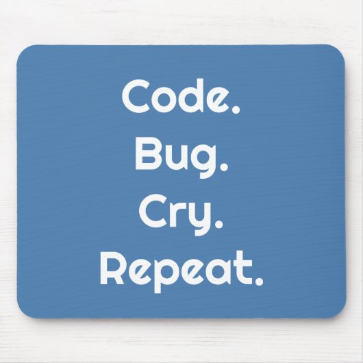 Ingenieure & Entwickler – Code. Bug. Cry. Repeat Mousepad (Vorne)