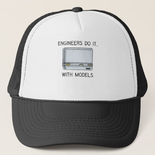 Ingenieure tun es… Mit Modellen Truckerkappe (Vorderseite)