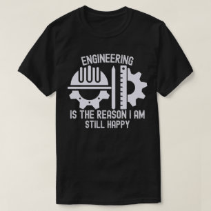 Ingenieurwesen ist der Grund, warum ich immer noch T-Shirt