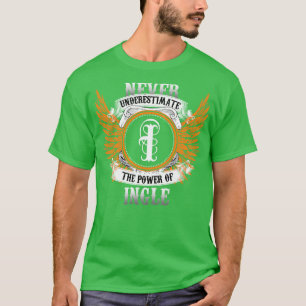 Ingle Name Shirt nie unterschätzen den Power