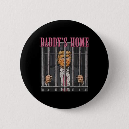 Inhaftierte Führer Humor Statement Daddy's Home An Button (Vorderseite)