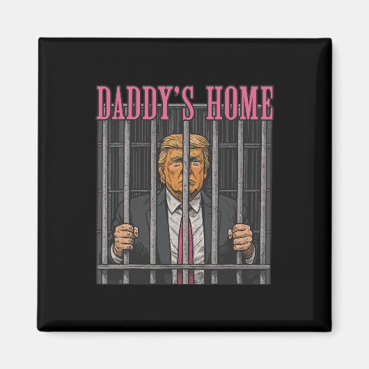 Inhaftierte Führer Humor Statement Daddy's Home An Magnet (Vorne)