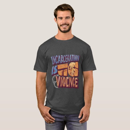 Inhaftierung ist Gewalt (Abschaffung) T-Shirt (Vorne ganz)