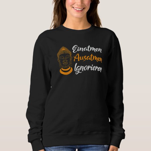 Inhalation exhalation ignore Buddha head silhouett Sweatshirt (Vorderseite)