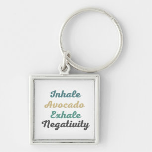 Inhale Avocado Exhale Negativity Keychains Schlüsselanhänger