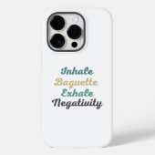 Inhale Baguette Exhale Negativity Phone Case (Rückseite)