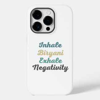 Inhale Biryani Exhale Negativativity Phone Case