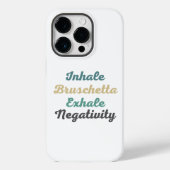 Inhale Bruschetta Exhale Negativativity Phone Case (Rückseite)