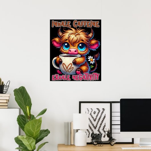 Inhale Caffeine Exhale Negativity Poster (Heimbüro)