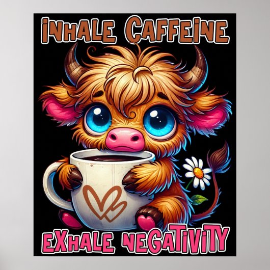 Inhale Caffeine Exhale Negativity  Poster (Vorne)